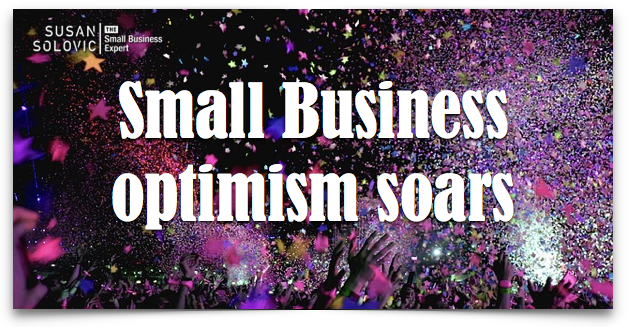 Small Biz Optimism At Near-record Levels: Don’t Miss The Boat! – Susan ...